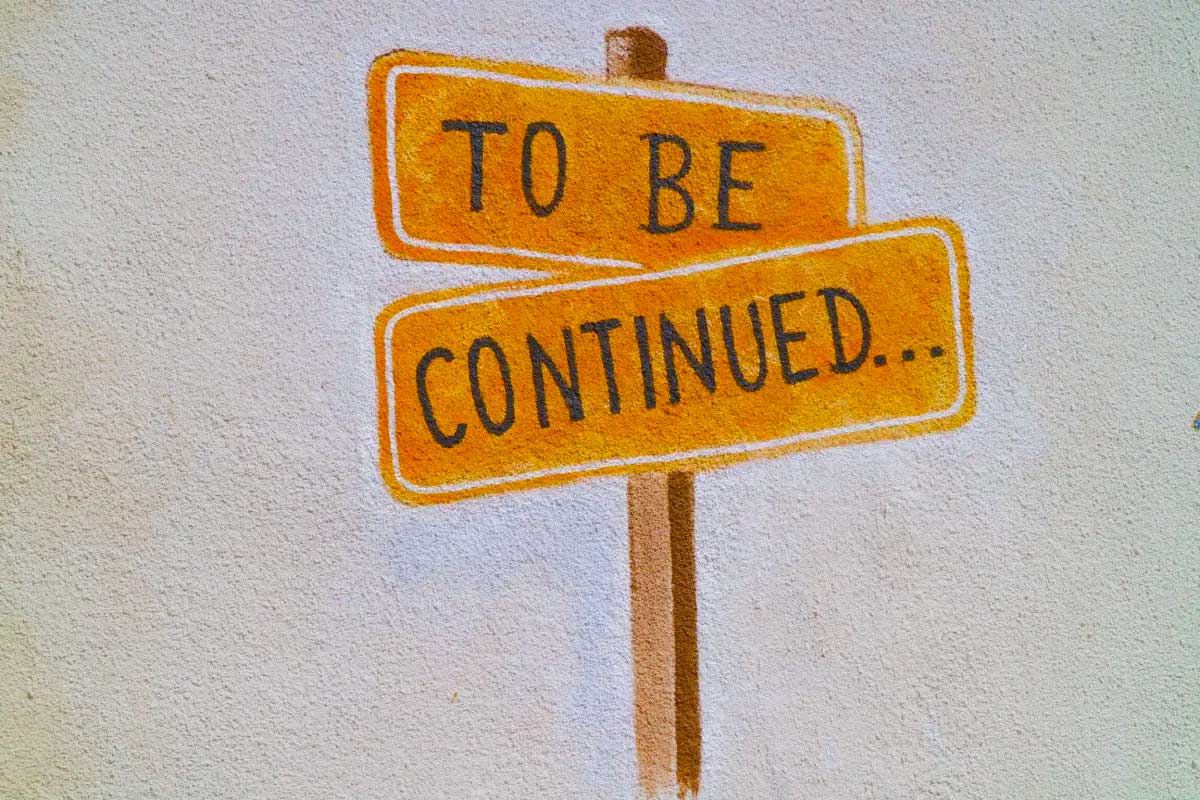 To Be Continued sign